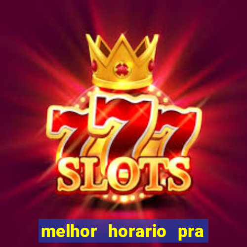 melhor horario pra jogar fortune tiger